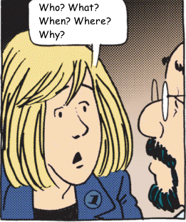 A refresher on the W questions for Cindy.