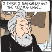 Crazy Harry: "I think I basically get the nesting urge..."